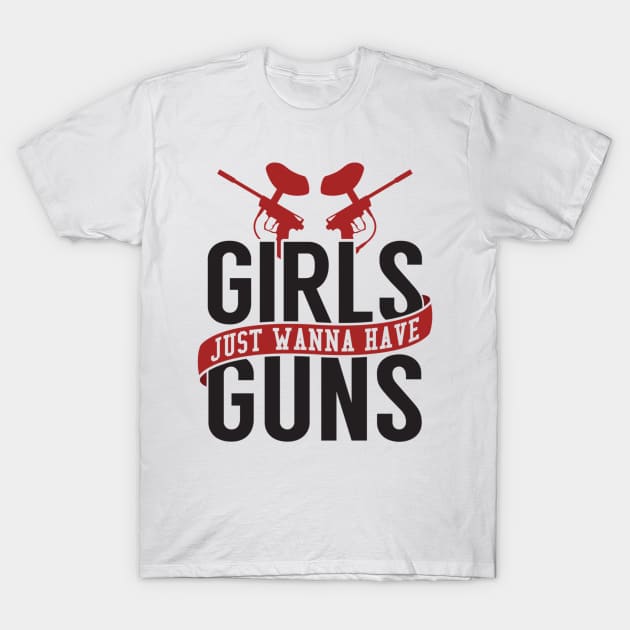 Girls Just Wanna Have Guns T-Shirt by yeoys